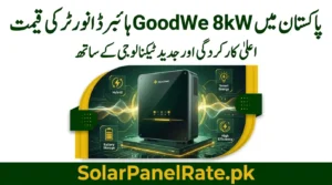 GoodWe 8kW Hybrid Inverter Rate in Pakistan Today – Latest Rates 2026